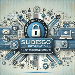 Privacy and Safety of Information on Slidesgo: Is Slidesgo Safe to Use Personal Information